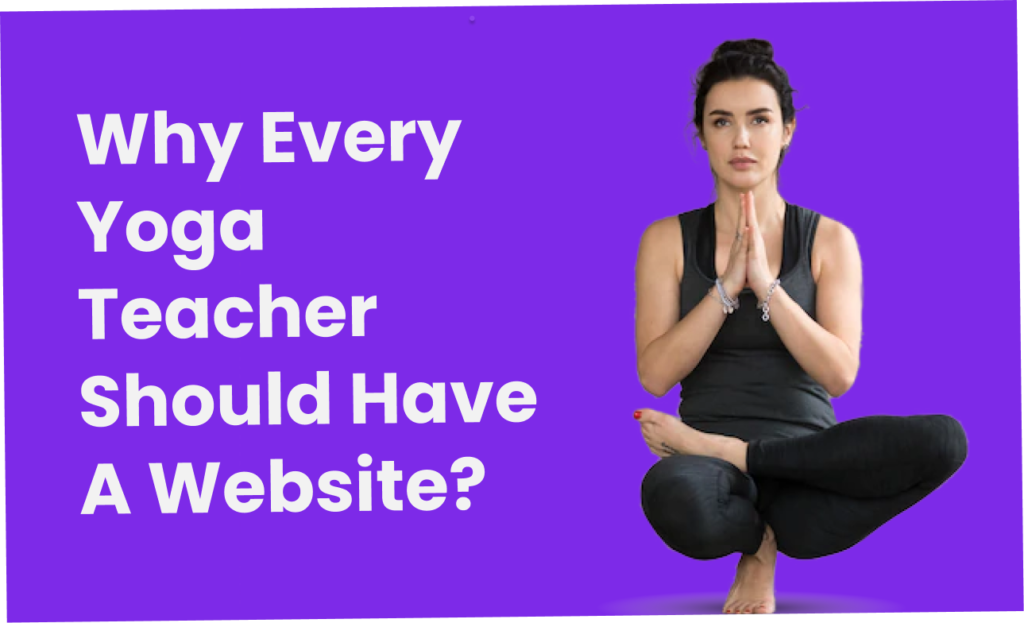 8 Reasons To Have A Website For Yoga Teachers