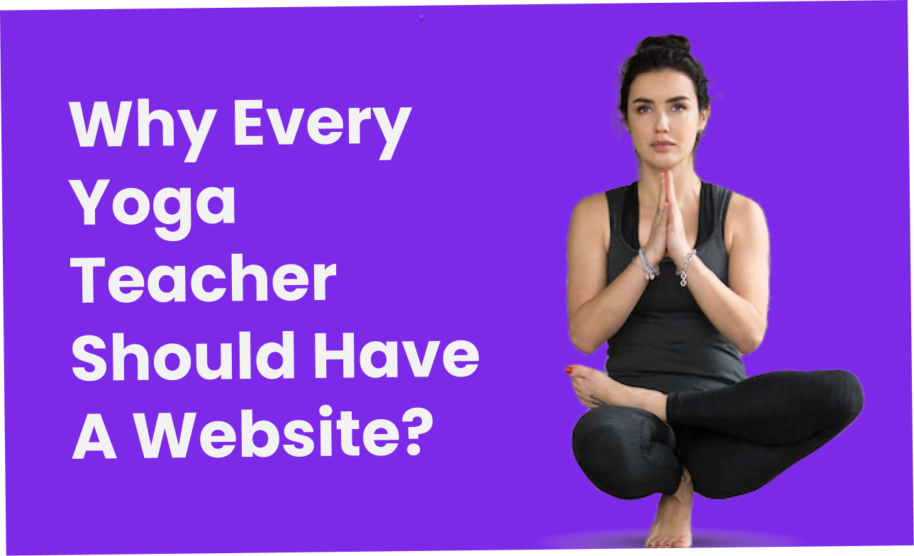 You are currently viewing Yoga teachers Need A Website? (8 Reasons)