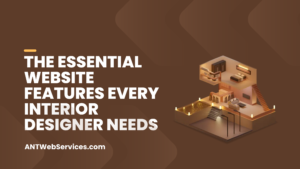 The Essential Website Features Every Interior Designer Needs