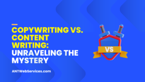 Copywriting vs. Content Writing: Unraveling the Mystery