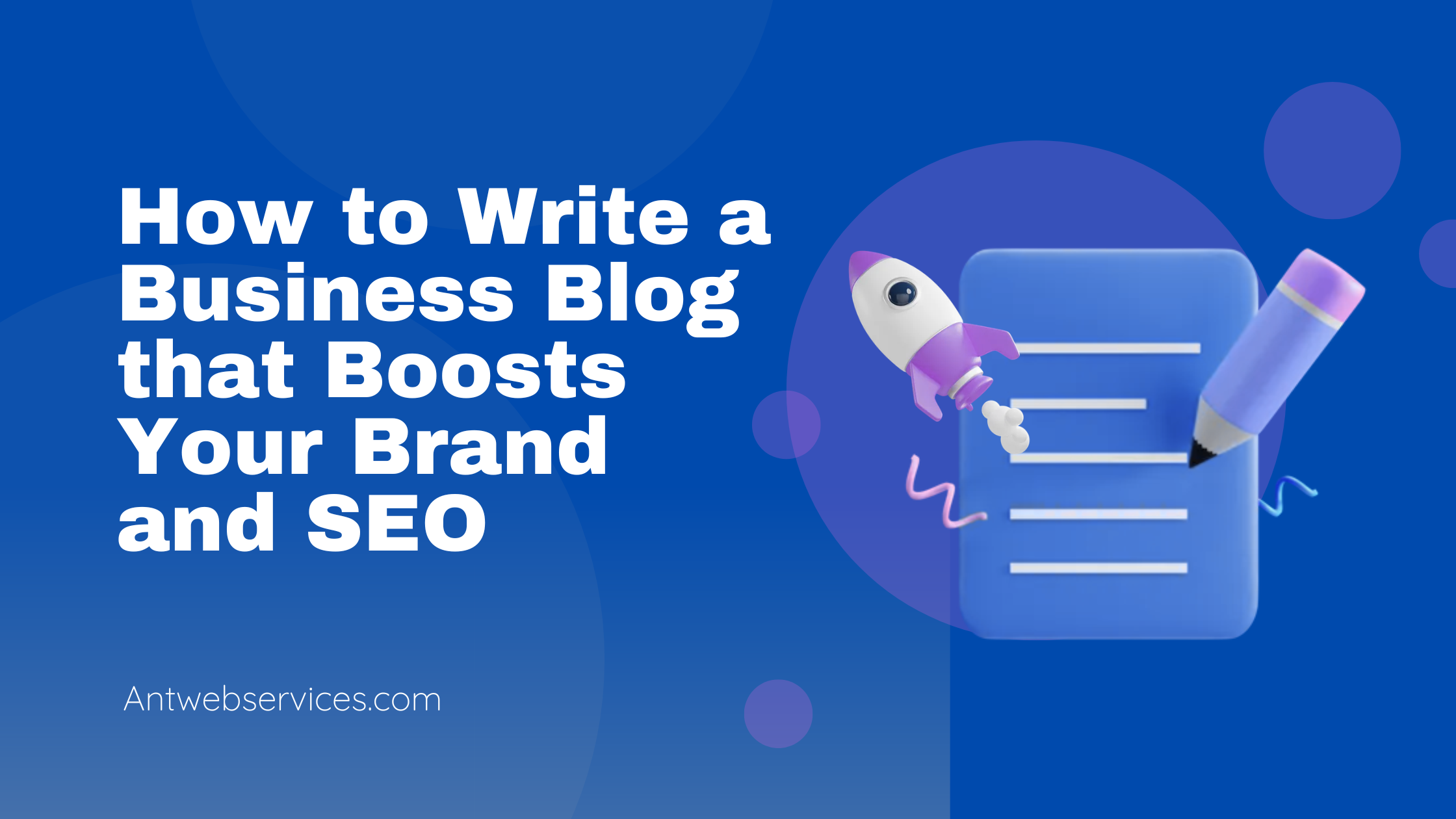 You are currently viewing How to Write a Business Blog that Boosts Your Success
